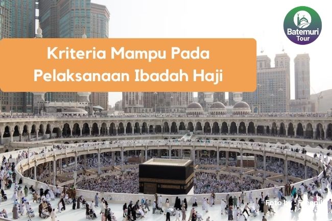 Kriteria Mampu Pada Pelaksanaan Ibadah Haji